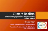 Climate Realism...Understanding Agreement & Disagreement in Climate Science Dr Benny Peiser Director, Global Warming Policy Foundation (GWPF) Presentation, The Canon Institute for