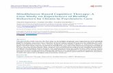 Mindfulness-Based Cognitive Therapy: A Case Study on ... · meditation exercises as a way of training mindfulness. The various formal exercises routines, such as Body Scan, Mindful