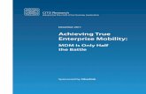 Achieving True Enterprise Mobility - NDM Technologies · Achieving True Enterprise Mobility: 4 MDM Is Only Half the Battle CITO Research Advancing the craft of technology leadership
