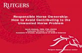 Responsible Horse Ownership: How to avoid contributing to the Unwanted Horse … · 2019-12-19 · Responsible Horse Ownership Rutgers Equine Science Center And the domestic horses