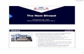 The Next Bhopal Next Bhopal... · 2019-06-13 · •What Went Wrong? Case Histories of Process Plant Disasters, Trevor A. Kletz •An Engineer's View Of Human Error, Trevor A. Kletz