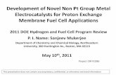 Development of Novel Non Pt Group Metal Electrocatalysts ... · Electrocatalysts for Proton Exchange Membrane Fuel Cell Applications 2011 DOE Hydrogen and Fuel Cell Program Review