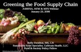 Greening the Food Supply Chain - The Institute for ... · Greening the Food Supply Chain Holly Freishtat, MS, CN Sustainable Food Specialist, Cultivate Health, LLC Food & Society