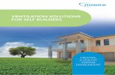 Ventilation Solutions for Self Builders - Nuaire · VENTILATION SOLUTIONS FOR SELF BUILDERS. 3 Nuaire is a world leader in the design and manufacture of fans and ventilation systems.