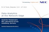 Data Analytics at the Network Edge · Data Analytics at the Network Edge Apostolos Papageorgiou NEC Laboratories Europe Heidelberg, Germany Apostolos.Papageorgiou@neclab.eu EU IoT