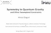 Symmetry in Quantum Gravity - Virginia · Symmetry in Quantum Gravity and Other Swampland Constraints Hirosi Ooguri ... Kavli Institute for the Physics and Mathematics of the Universe,