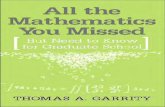 All the Mathematics You Missed - Pázmány Péter Catholic ...vago/all-the-mathematics-you-missed.pdf · All the Mathematics You Missed Beginning graduate students in mathematics