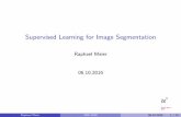 Supervised Learning for Image Segmentationpeople.ee.ethz.ch/~cattin/MIA-ETH/pdf/MIA-08... · Supervised Learning for Image Segmentation Raphael Meier ... Computer vision: Models,