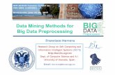 Data Mining Methods for Big Data Preprocessing · Data Mining Methods for Big Data Preprocessing Research Group on Soft Computing and Information Intelligent Systems ... Data Science