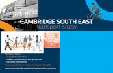 CAMBRIDGE SOUTH EAST Transport Study · CAMBRIDGE SOUTH EAST TRANSPORT STUDY PROPOSALS. What are we consulting on? Following public consultation in 2016 and further development of