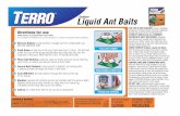 Outdoor Liquid Ant Baits...Liquid Ant BaitsOutdoor FOR USE IN AND AROUND: Homes, Hospitals, Restaurants, Grocery Stores, Schools, Cafeterias, Storage Areas and Food Processing Plants.