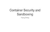Container Security and Sandboxingyiying/cse291j-winter20/reading/Container-Security.pdfLec6: Threats of Containers • Unlike VMs whose interface is hardware instructions, containers’