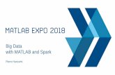Big Data with MATLAB and Spark - MathWorks · Big Data with MATLAB and Spark Pierre Harouimi. 2 ... Big Data with MATLAB & Spark datastore Data that don’t fit in memory ACCESS DATA