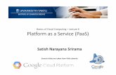 Several slides are taken from Pelle Jakovits...Several slides are taken from Pelle Jakovits Outline • Introduction to PaaS • Google Cloud • Google App Engine • Other PaaS providers