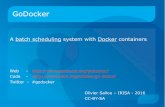 GoDocker - wikis.univ-lille.fr · Using proven technologies and software ... Docker: for containers Docker Swarm, Apache Mesos, Kubernetes for job execution and dispatch, as well