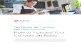 Ten Tips for Turning More Site Visits into Sales ... - Magento · How to Increase Your Conversion Rates This guide is a resource to help you increase conversion rates, and improve
