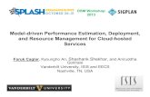 Model-driven Performance Estimation, Deployment, and Resource Management … · 2016-05-13 · Model-driven Performance Estimation, Deployment, and Resource Management for Cloud-hosted