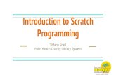 Introduction to Scratch Programming - MemberClicks...Introduction to Scratch Programming Tiffany Snell Palm Beach County Library System What is Scratch? Website: scratch.mit.edu Why