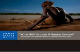 HUMAN “What Will Happen if Hunger Comes?” · “WHAT WILL HAPPEN IF HUNGER COMES?” 2 Based on research in Ethiopia between May and June 2011, this report outlines the Ethiopian