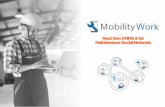 Next Gen CMMS & 1st Maintenance Social Network · WHY MOBILITY WORK ? 1/17 CLASSIC CMMS ANALYSIS AND CONSIDERATIONS : AN ANSWER TO THE MARKET’S REAL NEEDS They are costly and hard