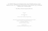 A DNS Based Architecture for Publication and Discovery of ... · A DNS Based Architecture for Publication and Discovery of Virtual Network Functions in Content Delivery Networks Sandhya