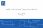 Scalable Stream Processing - Spark Streaming and Flink Scalable Stream Processing - Spark Streaming