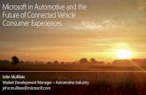 UMTRI – Microsoft in Automotive and the Future of the ... · Connected Car = Connected Consumer 3. Experiences define the brand… Transcend the Vehicle Cabin 4. Data From the Vehicle