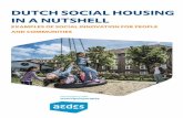DUTCH SOCIAL HOUSING IN A NUTSHELL...4 DUTCH SOCIAL HOUSING IN A NUTSHELL 5 SOCIAL HOUSING IN THE NETHERLANDS elderly, disabled persons, students, refugees and homeless persons. They