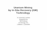 Uranium Mining by In-Situ Recovery (ISR) Technologynma.org/pdf/uranium/060409_in_situ.pdfUranium In-Situ Recovery (ISR) Mining Low capital costs ($20 to $35 million) Environmentally