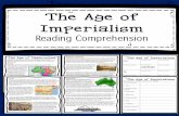 The Age of Imperialism - - Home · The Age of Imperialism During the late nineteenth century many countries started to imperialize other nations. Imperialism is the spreading of the