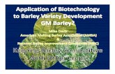 Final MikeDavis-2014-CBC Application Biotechnology Barley ... · Barley biotechnology research in of itself is not enough to keep barley competitive with biotech seed crops Coordinated