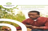 A LANDSCAPE STUDY - Generation Africa · 2019-05-29 · This landscape study seeks to answer that question. It draws on insights, interviews and research, integrating lessons from