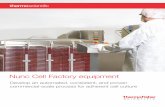 Nu nc Cell Factory equipment - Thermo Fisher Scientific€¦ · scale-up of your existing Nunc Cell Factory systems. Nunc Cell Factory equipment automates the fi lling, emptying,