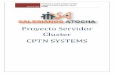 Proyecto CPTN Systems Server - Salesianos Atochasalesianosatocha.es/informatica/files/2016/11/Cluster.pdf · 2016-11-16 · Finalmente el proyecto acabado será un servidor cluster