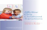 Early · 2020-02-18 · Effective Early Childhood Transitions: A Guide for Transition at Age Three — Early Start to Preschool was developed collaboratively by the California Department