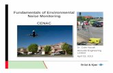 Fundamentals of Environmental Noise Monitoring CENAC · 17/05/2013  · Fundamentals of Environmental Noise Monitoring CENAC Dr. Colin Novak ... • Cochlea is a hollow bone about