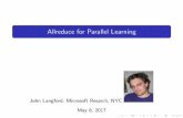 Allreduce for Parallel Learningmltf/parallel_learning.pdf · 2017-05-25 · Langford A Reliable E ective Terascale Linear Learning System, Arxiv 2011/JMLR 2014. DistBeliefDean et