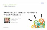 4 Undeniable Truths of Advanced Threat Protection Vandenberg - IBM... · IBM Security QRadar Vulnerability Manager Real-time Attack Analytics Detect activity and anomalies outside