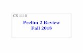 Prelim 2 Review Fall 2018 - Cornell University · 11/4/18 Prelim 2 Review 2. Studying for the Exam •Read study guides, review slides online ... """Instance is legislator in congress