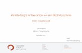 Markets designs for low-carbon, low-cost electricity …...Market design for low carbon electricity systems With the right market design, by 2030 a new electricity system based almost