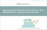 Seasonal Best Practices for Retailers using Kenshoo · 2020-01-22 · Seasonal Best Practices for Retailers using Kenshoo ... Integrate your various media channels and back-end systems
