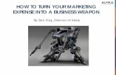 HOW TO TURN YOUR MARKETING EXPENSE INTO A BUSINESS … · 2017-11-07 · • Re-write a service page or • Write a new blog article • More than 200 words per page • Target 1