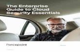 The Enterprise Guide to Cloud Security Essentials...optimal state, cloud security is a unified solution wrapped around data, web access, cloud access and cloud data, and connectivity.