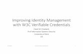 Improving Identity Management with W3C Verifiable Credentials · 2020-03-22 · their control and use to identify themselves whenever they wishto access electronic resources •Electronic