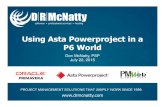 Using Asta Powerproject in a P6 Worlddrmcnatty.com/wp-content/uploads/2015/07/Jul-2015-Webinar-Using-Asta... · • Authorized Oracle Primavera, Asta Powerproject and PMWeb Software