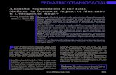 PEDIATRIC/CRANIOFACIAL - docteurchirurgieplastique.comdocteurchirurgieplastique.com/wp-content/uploads/2015/02/0000653… · PEDIATRIC/CRANIOFACIAL Alloplastic Augmentation of the