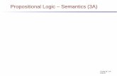 Propositional Logic – Semantics (3A) · Propositional Logic (3A) Semantics 5 Young Won Lim 5/30/17 Semantic Rules 1. the logical value True ← the value T always the logical value