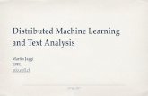 Distributed Machine Learning and Text Analysis · Distributed Machine Learning and Text Analysis 31th Jan 2017 Martin Jaggi EPFL mlo.epﬂ.ch. Optimization Systems Machine Learning