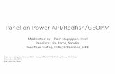 Panel on Power API/Redfish/GEOPM · • > 2.0 Community Driven •A comprehensive API for power Measurement and Control • Comprehensive = Facility to Component • API = Define