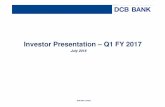 Investor Presentation – Q1 FY 2017 - DCB Bank · Investor Presentation – Q1 FY 2017 July 2016 DCB Bank Limited. 2 ... results, financial condition, performance or achievements
